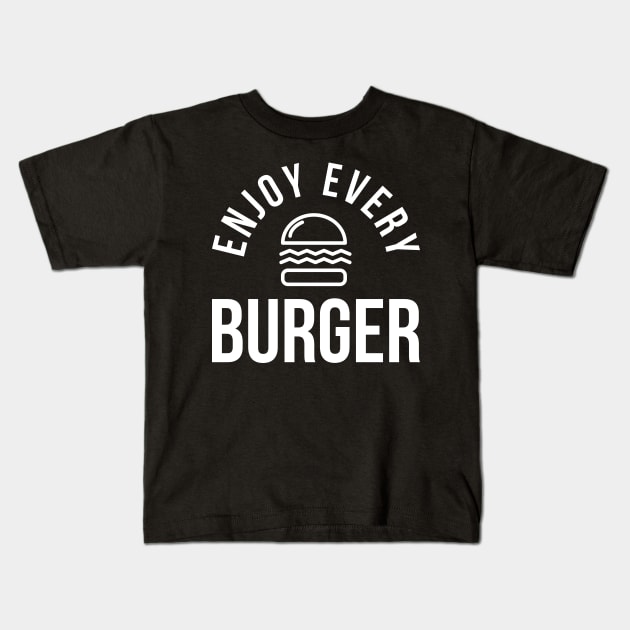 Enjoy Every Burger Kids T-Shirt by Lasso Print